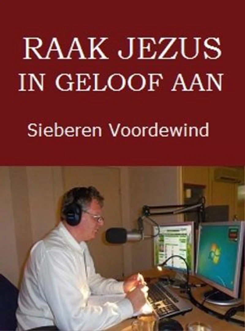 RAAK JEZUS IN GELOOF AAN