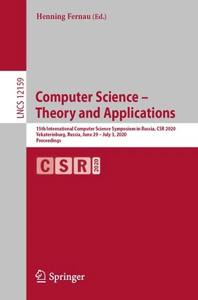 Computer Science - Theory and Applications: 15th International Symposium Russia, CSR 2020, Yekaterinburg, June 29 July 3, Proceedings