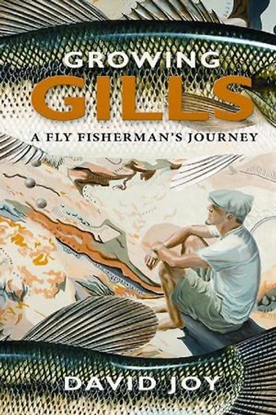 Growing Gills: A Fly Fisherman's Journey