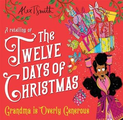 Grandma is Overly Generous: A Retelling of the Twelve Days Christmas