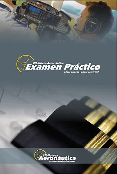 Examen Práctico: Piloto privado y piloto comercial