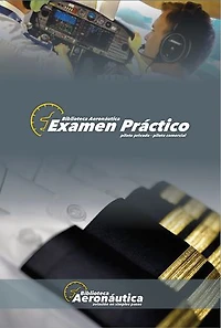 Examen Práctico: Piloto privado y piloto comercial