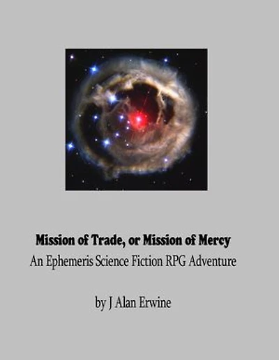 Mission of Trade, or Mission of Mercy: An Ephemeris RPG adventure