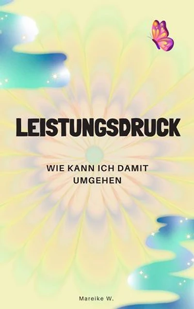 Leistungsdruck: wie kann ich damit umgehen