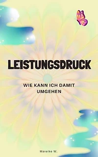 Leistungsdruck: wie kann ich damit umgehen
