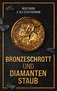 Bronzeschrott und Diamantenstaub: Eine Gaunergeschichte voller Glanz und Gefahr