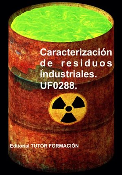 Caracterización De Residuos Industriales. Uf0288.