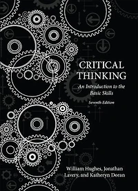 Critical Thinking: An Introduction to the Basic Skills - Seventh Edition
