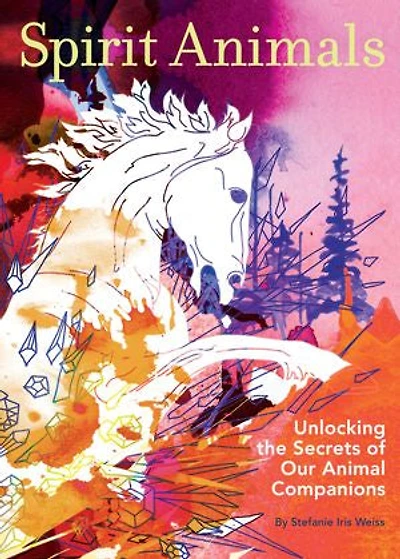 Spirit Animals: Unlocking the Secrets of Our Animal Companions