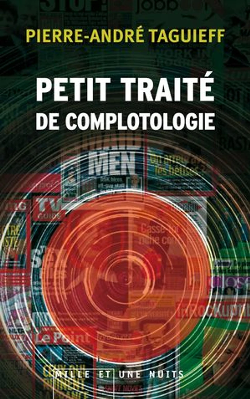Court traité de complotologie ; Le complot judéo-maçonnique : fabrication d'un mythe apocalyptique moderne: moderne
