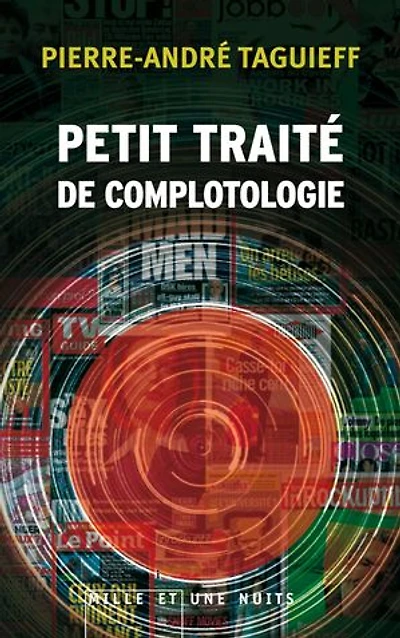 Court traité de complotologie ; Le complot judéo-maçonnique : fabrication d'un mythe apocalyptique moderne: moderne