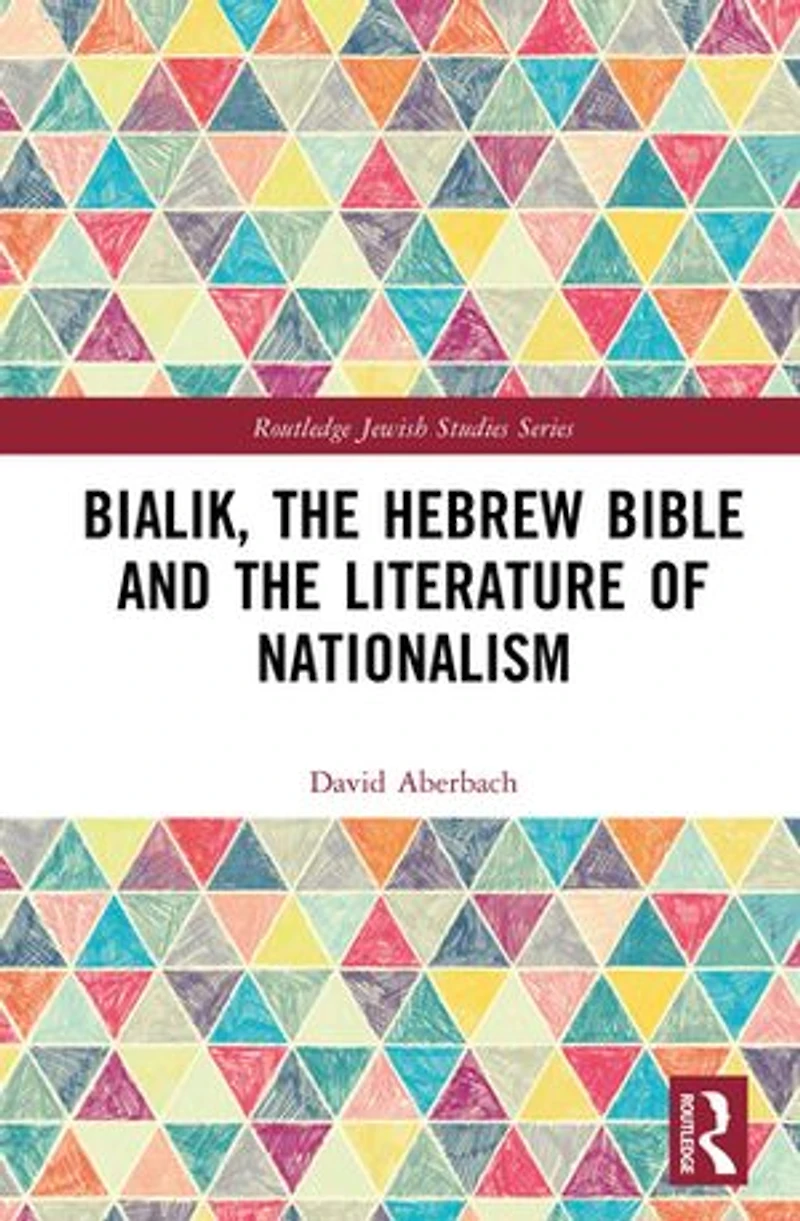 Bialik, the Hebrew Bible and Literature of Nationalism