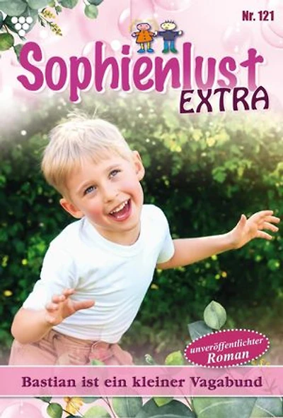 Bastian ist ein kleiner Vagabund: Sophienlust Extra 121 – Familienroman