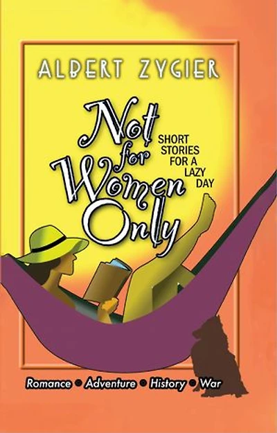 Not for Women Only: Short Stories a Lazy Day