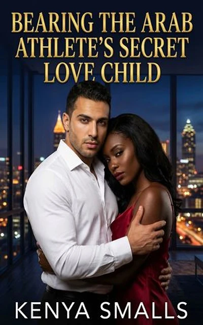 Bearing The Arab Athlete's Secret Love Child: An Interracial Secret Baby Sports Erotic Romance