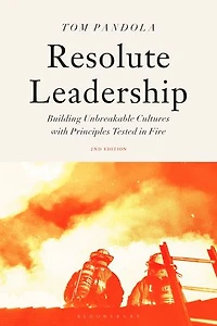 Resolute Leadership: Building Unbreakable Cultures with Principles Tested Fire