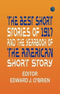 The Best Short Stories of 1917, and the Yearbook of the American Short Story