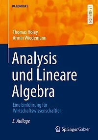 Analysis und Lineare Algebra: Eine Einführung für Wirtschaftswissenschaftler