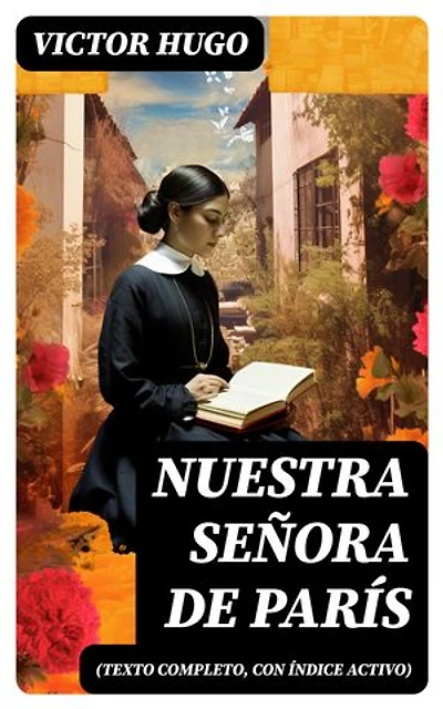 Nuestra Señora de París (texto completo, con índice activo): Edición enriquecida.