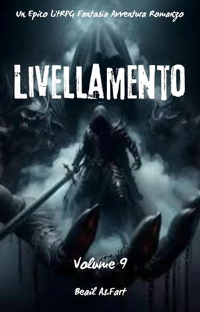 Livellamento:Un Epico LitRPG Fantasia Avventura Romanzo (Volume 9)
