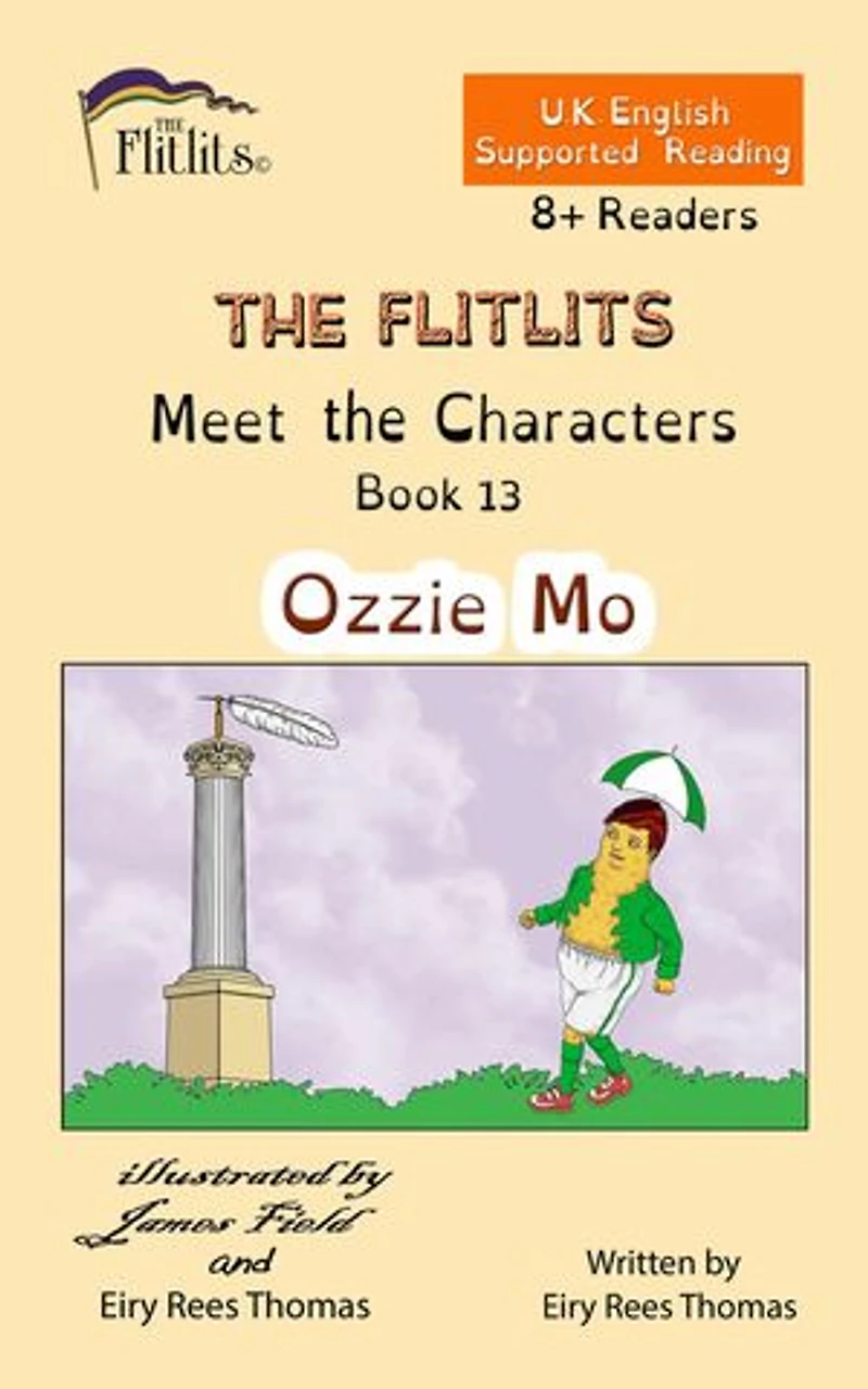 THE FLITLITS, Meet the Characters, Book 13, Ozzie Mo, 8+ Readers, U.K. English, Supported Reading: Read, Laugh and Learn