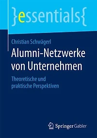 Alumni-netzwerke Von Unternehmen: Theoretische Und Praktische Perspektiven