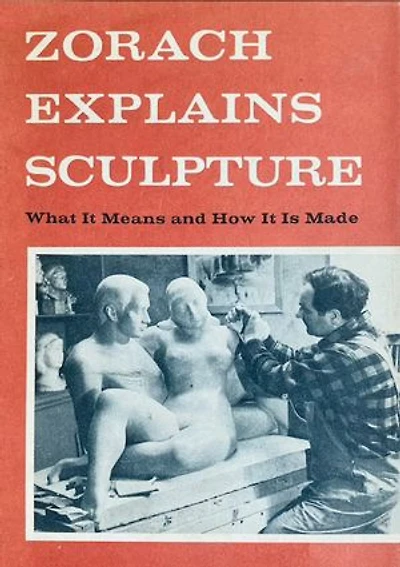 Zorach Explains Sculpture: What It Means And How It Is Made