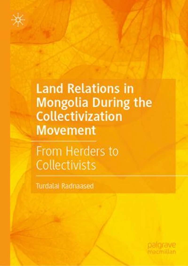 Land Relations Mongolia During the Collectivization Movement: From Herders to Collectivists