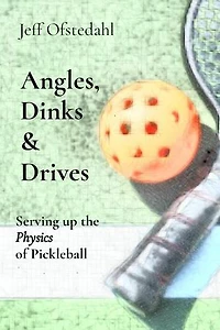 Angles, Dinks & Drives: Serving up the Physics of Pickleball