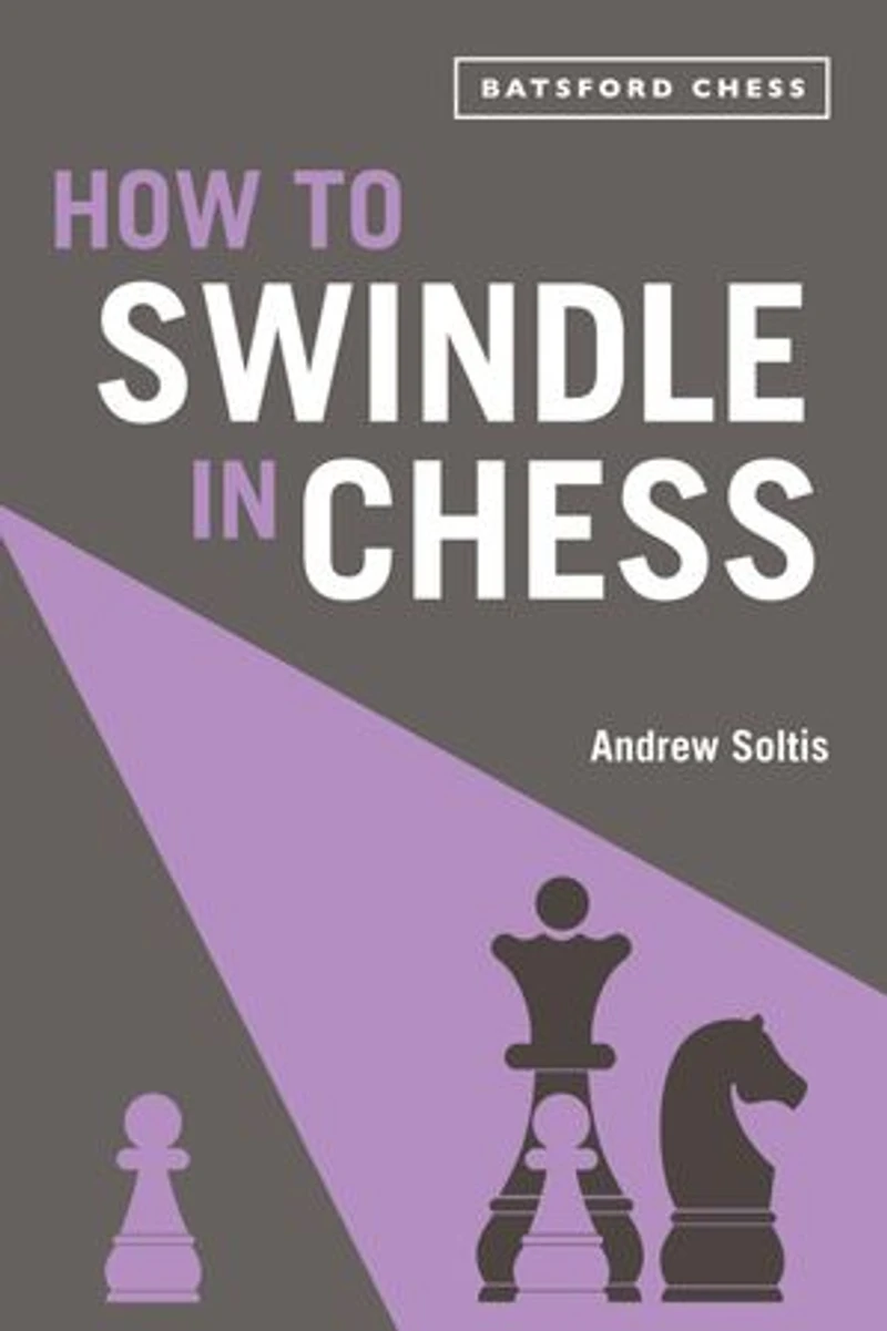 How to Swindle Chess: snatch victory from a losing position