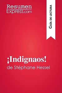 ¡Indignaos! de Stéphane Hessel (Guía de lectura): Resumen y análisis completo