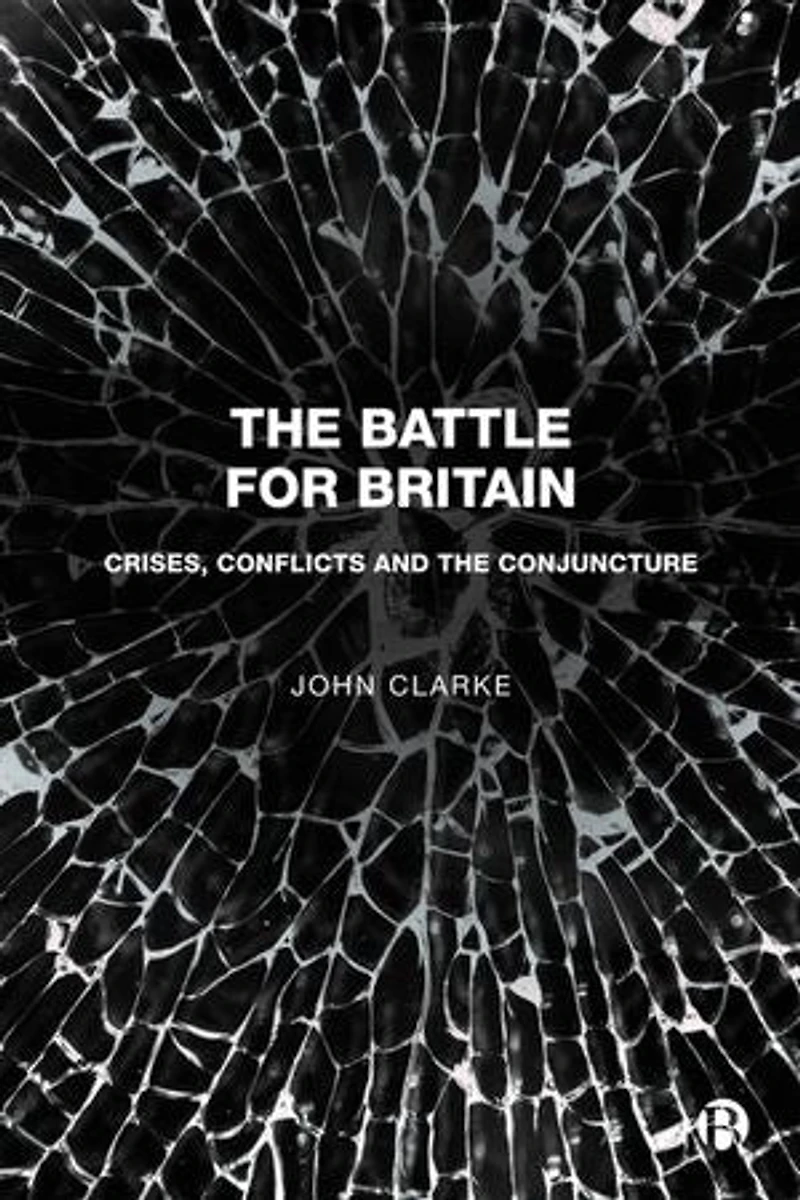 the Battle for Britain: Crises, Conflicts and Conjuncture