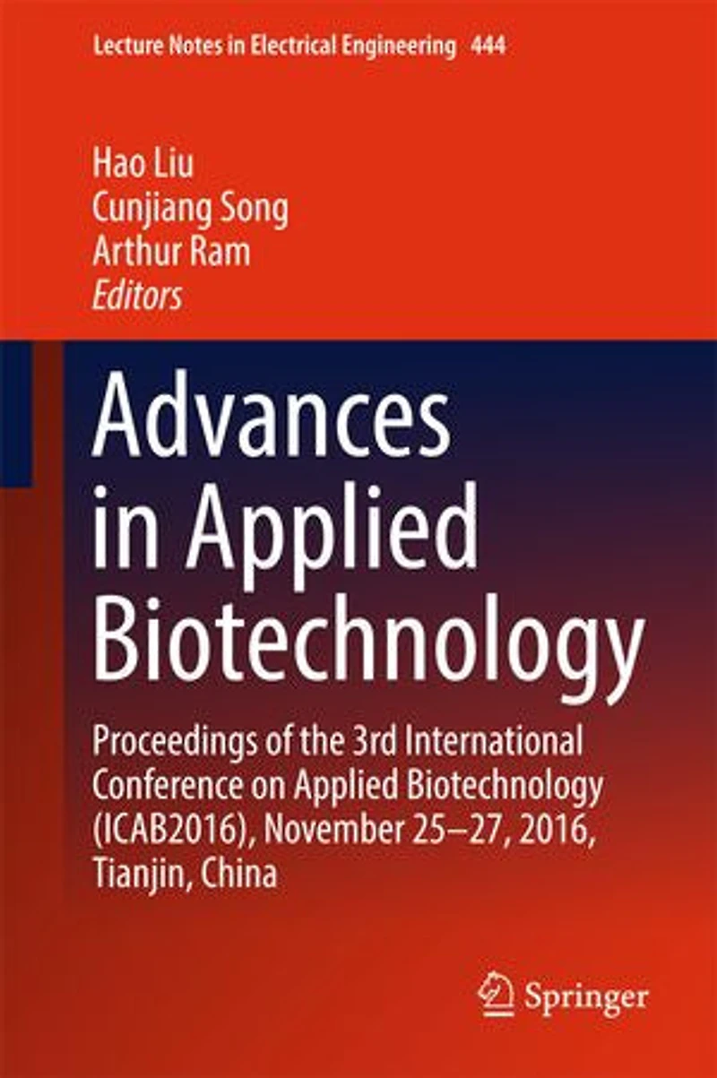 Advances Applied Biotechnology: Proceedings of the 3rd International Conference on Biotechnology (ICAB2016), November 25-27, 2016, Tianjin, China
