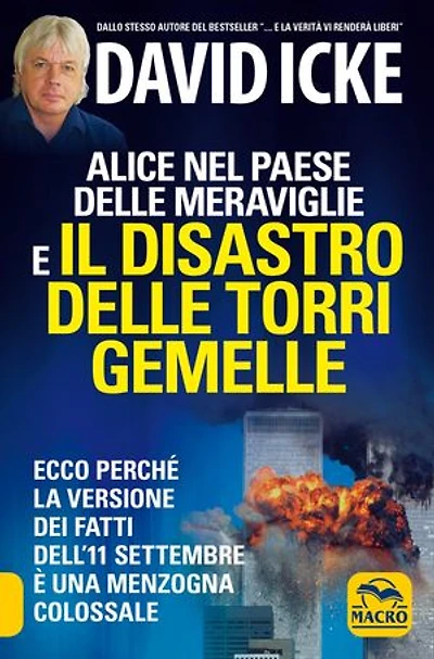 Alice nel paese delle meraviglie e il disastro delle Torri Gemelle: Ecco perché la versione dei fatti dell'11 settembre è una menzogna colossale