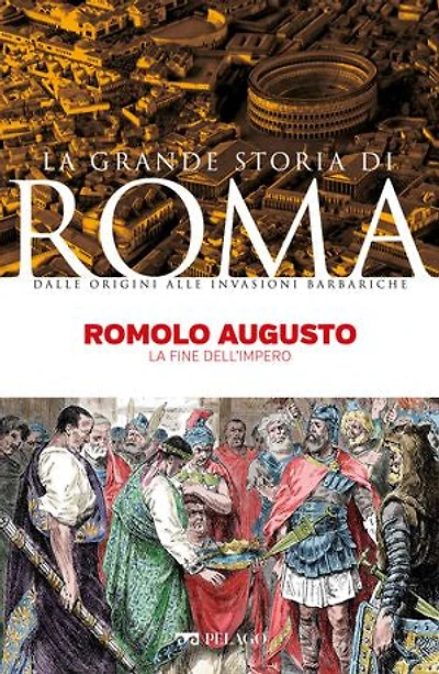 Romolo Augusto: La fine dell'impero