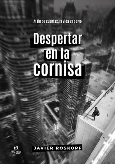 Despertar en la cornisa: Al fin de cuentas, la vida es polvo
