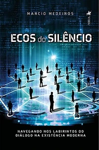 Ecos do silêncio: Navegando nos labirintos do diálogo na existência moderna