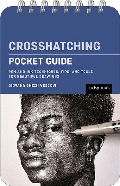 Crosshatching: Pocket Guide: Pen and Ink Techniques, Tips, Tools for Beautiful Drawings