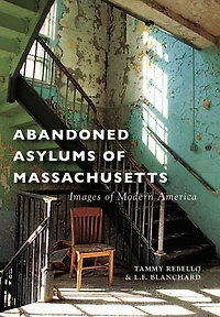 Abandoned Asylums of Massachusetts