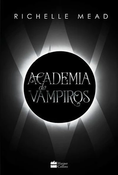 Academia de vampiros (Livro 1) – Com capítulos extras inéditos