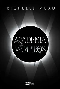 Academia de vampiros (Livro 1) – Com capítulos extras inéditos