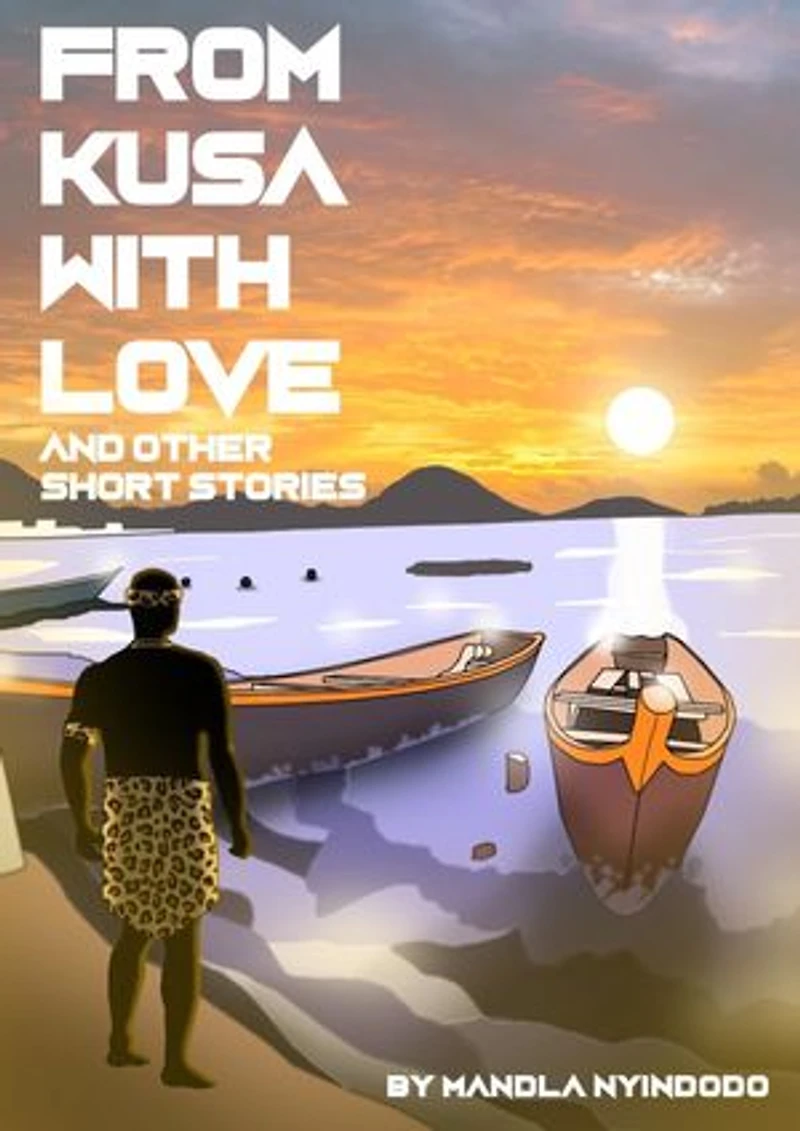 FROM KUSA WITH LOVE AND OTHER SHORT STORIES