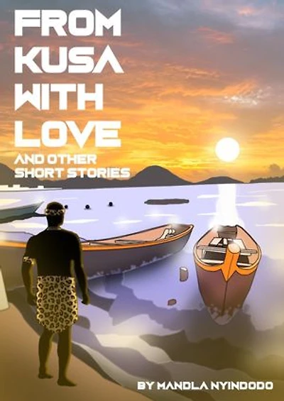 FROM KUSA WITH LOVE AND OTHER SHORT STORIES