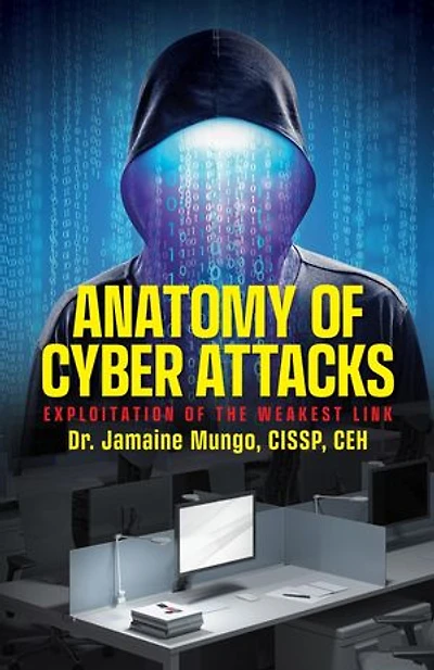 Anatomy of Cyber Attacks: Exploitation of the Weakest Link