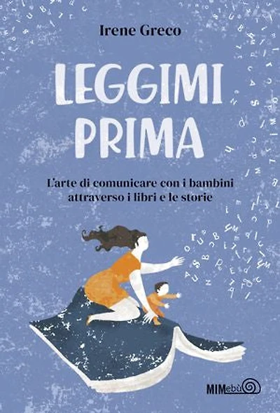 Leggimi prima: L’arte di comunicare con i bambini attraverso i libri e le storie
