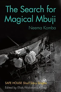 The Search for Magical Mbuji: Safe House Short Story Singles
