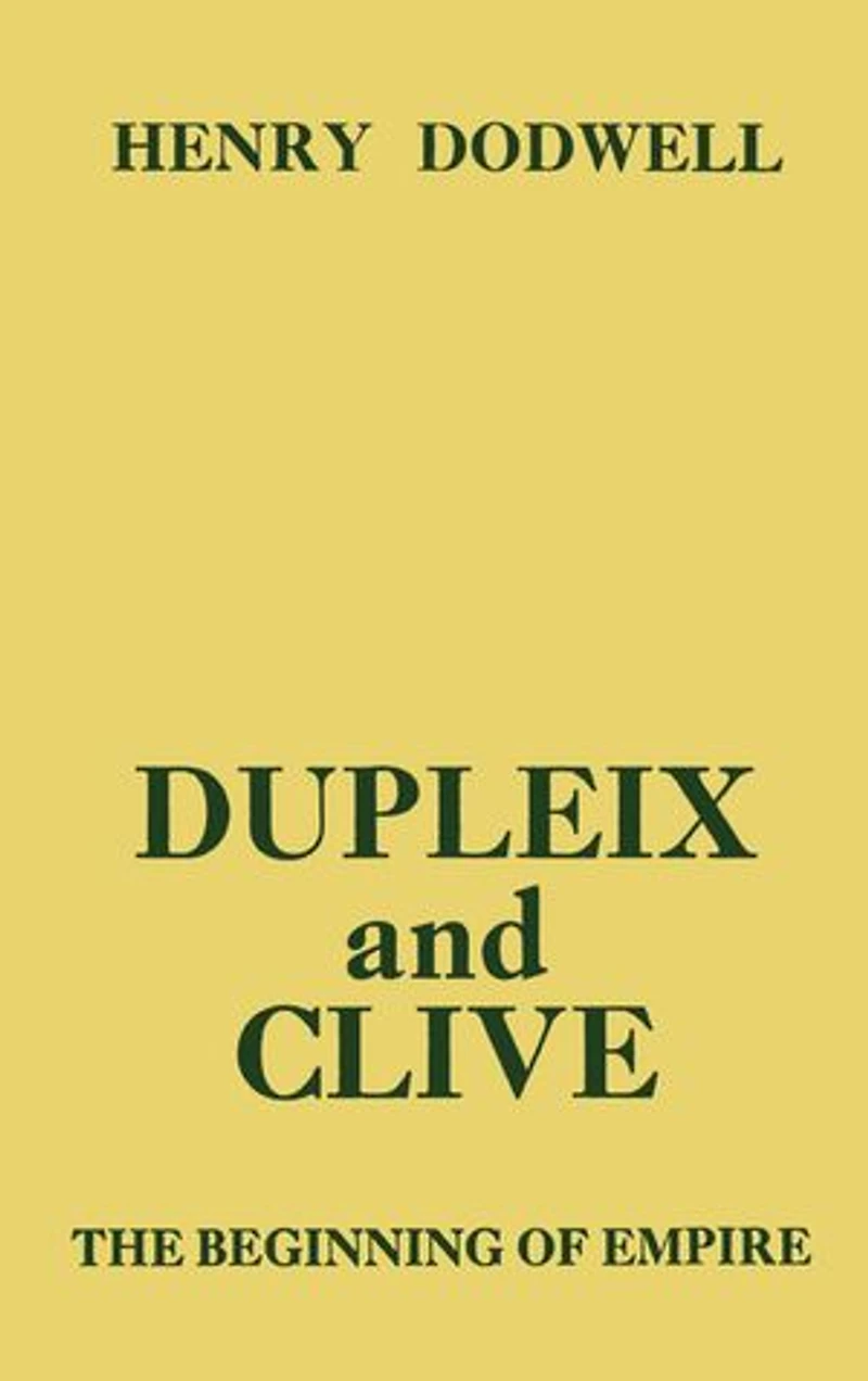 Dupleix and Clive: Beginning of Empire