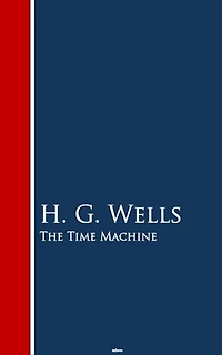 The Time Machine (World Classics, Unabridged)