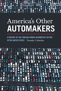 America's Other Automakers: A History Of The Foreign-owned Automotive Sector United States