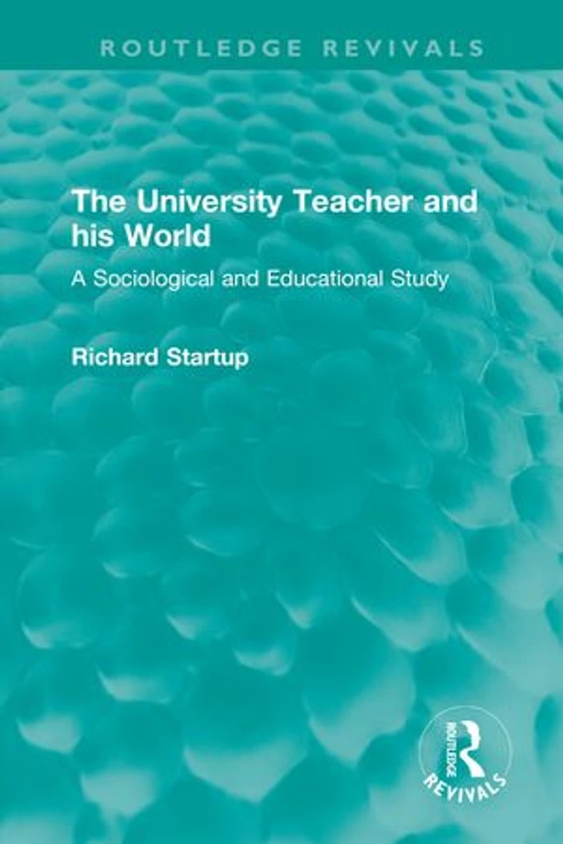 The University Teacher and his World: A Sociological Educational Study